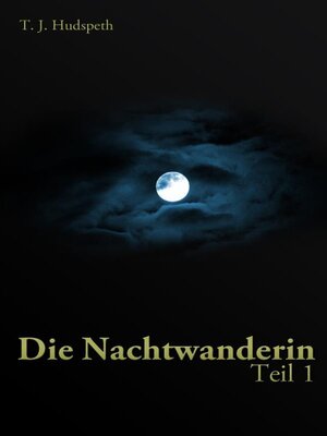 cover image of Die Nachtwanderin--Teil 1